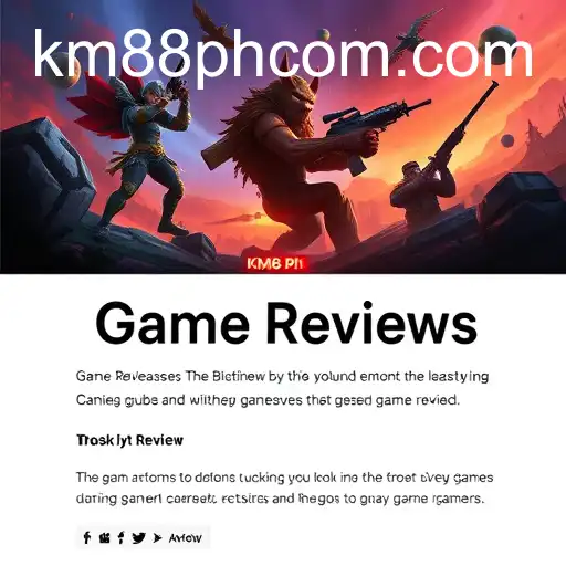 Exploring 'Game Reviews' on KM88 ph: A Gamer's Essential Guide